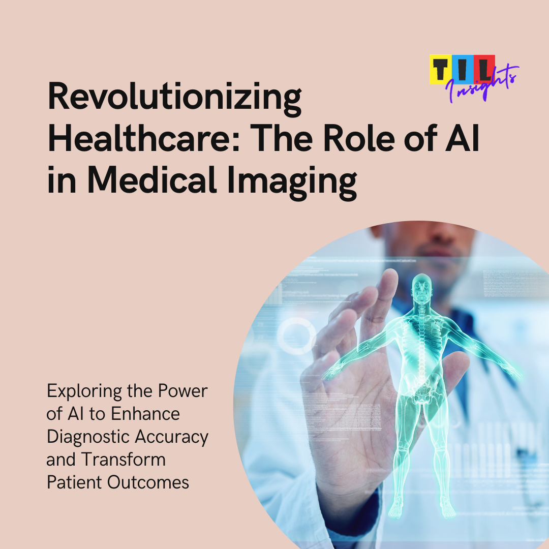 Revolutionizing Healthcare: The Role of AI in Medical Imaging